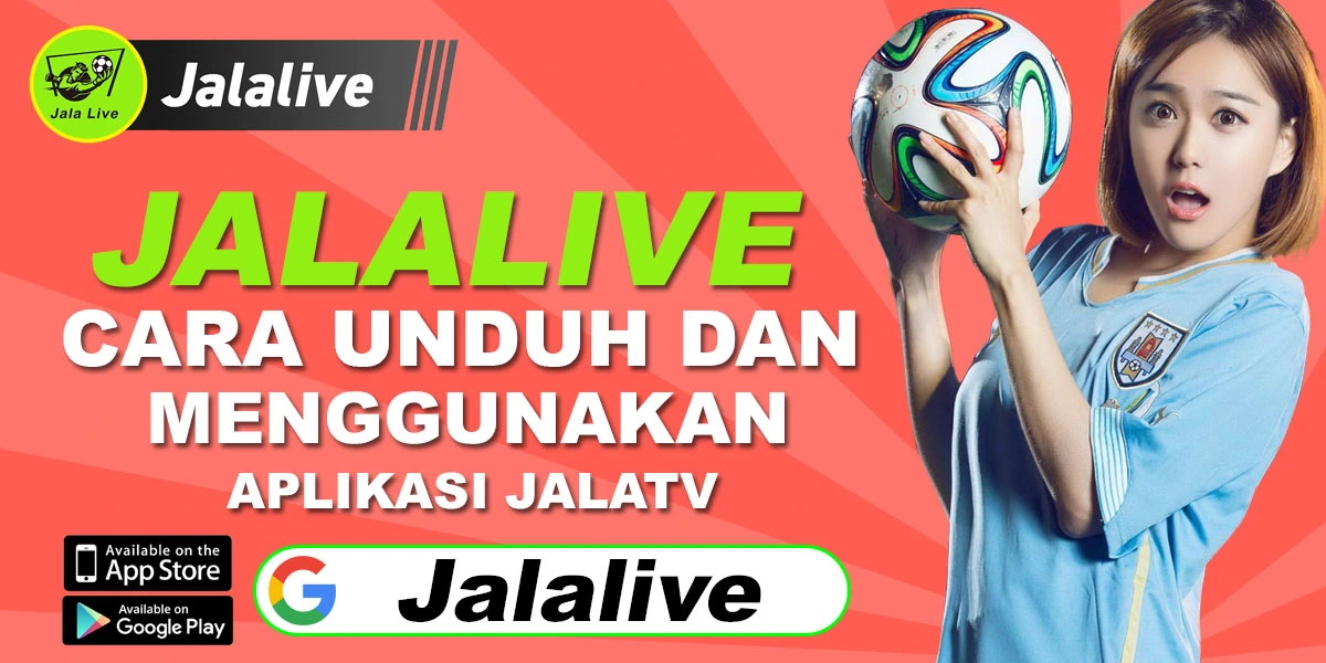 Cara Mengunduh dan Menggunakan Aplikasi JalaTV